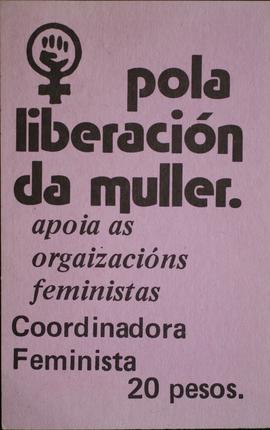 [Anverso] Pola liberación da muller. apoia as organizacións feministas Coordinadora Feminista. 20 pesos. [Reverso] Baba Yaga/ Ir Indo